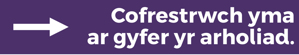 Cofrestrwch yma